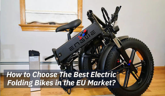 How to Choose The Best Electric Folding Bikes in the EU Market? - Ebikes Discount